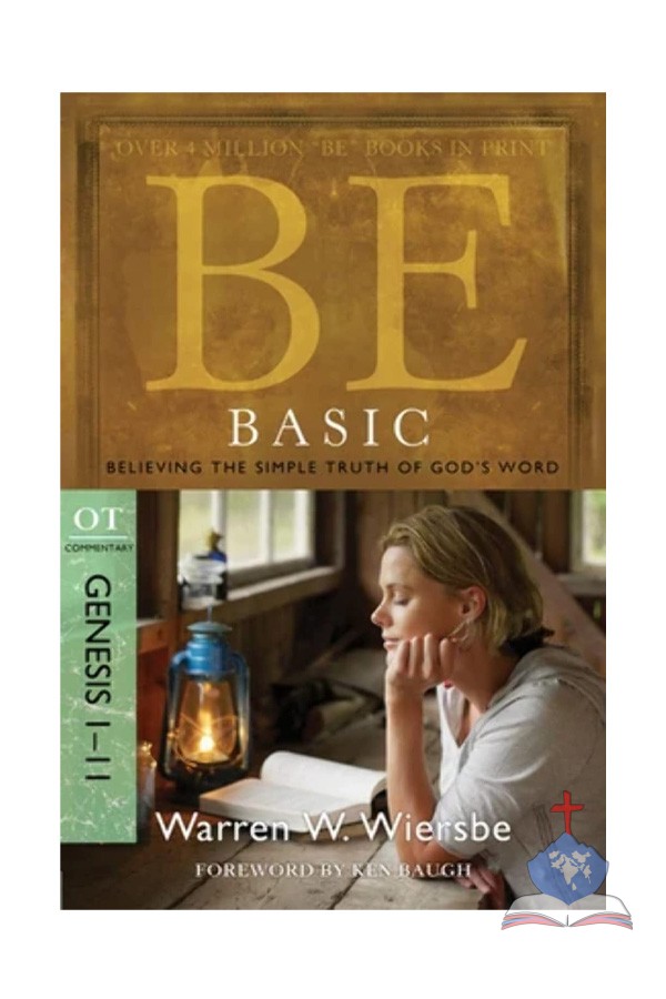 Be Basic (Genesis 1-11): Believing The Simple Truth Of God's Word