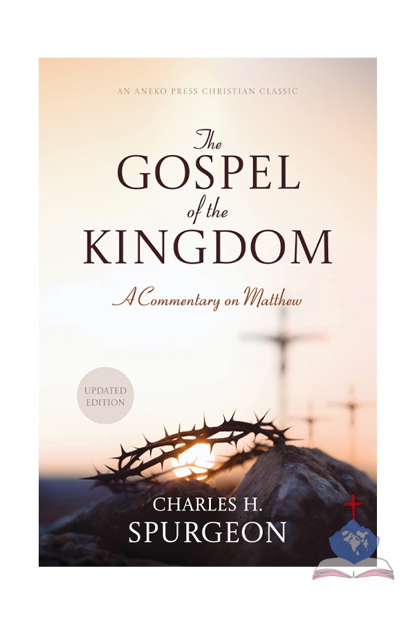 The Gospel of the Kingdom - A Commentary on Matthew