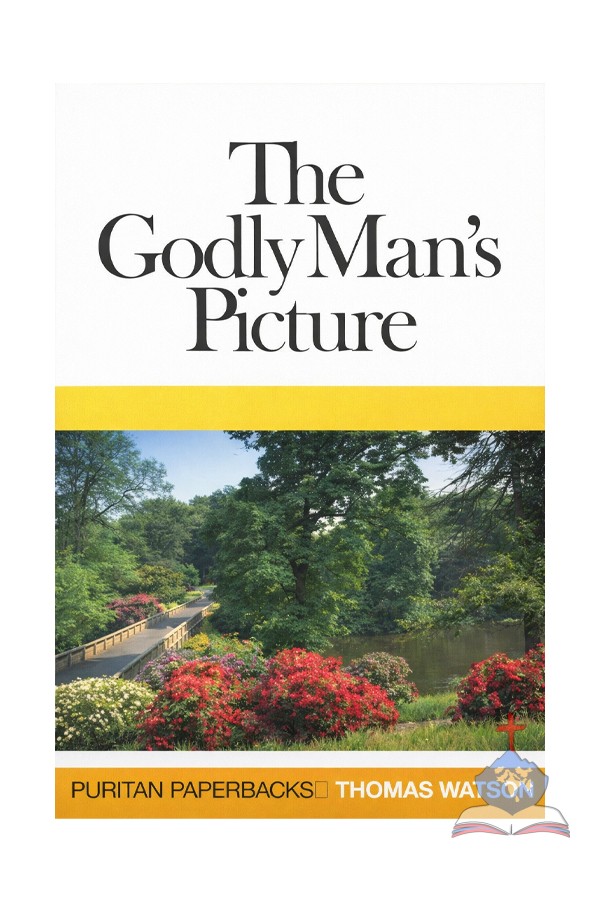 The Godly Man's Picture, Puritan Paperbacks
