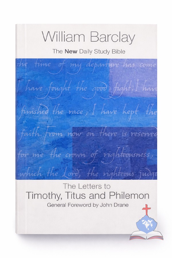 William Barclay - The Letters to the Timothy, Titus and Philemon- New Daily Study Bible Set