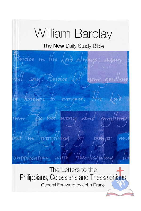 William Barclay - The letters to the Philippians, Colossians and Thessalonians- New Daily Study Bible Set