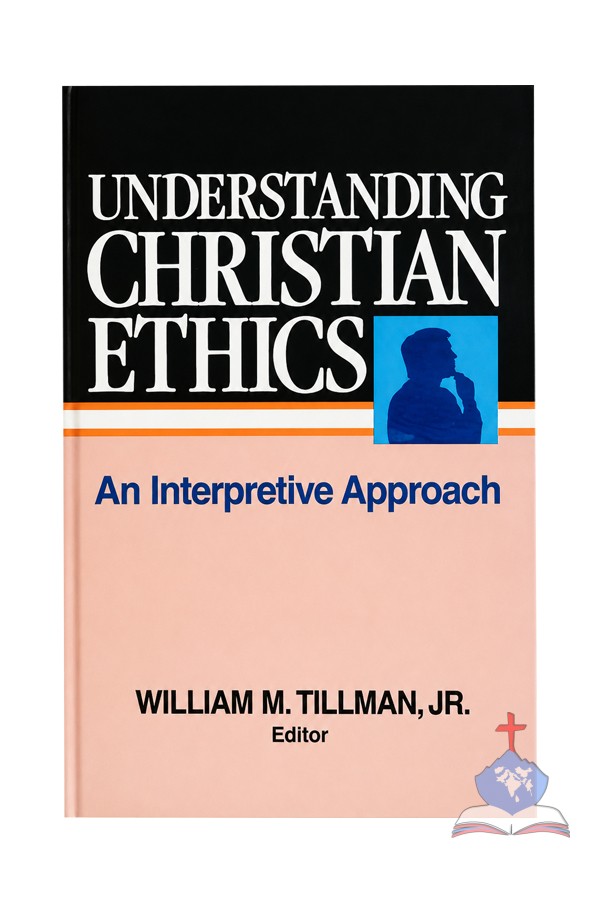 Understanding Christian Ethics: An Interpretive Approach