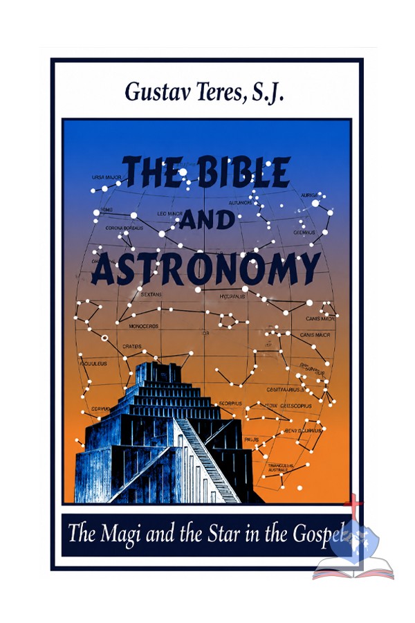 The Bible and Astronomy: The magi and the Star in the Gospel