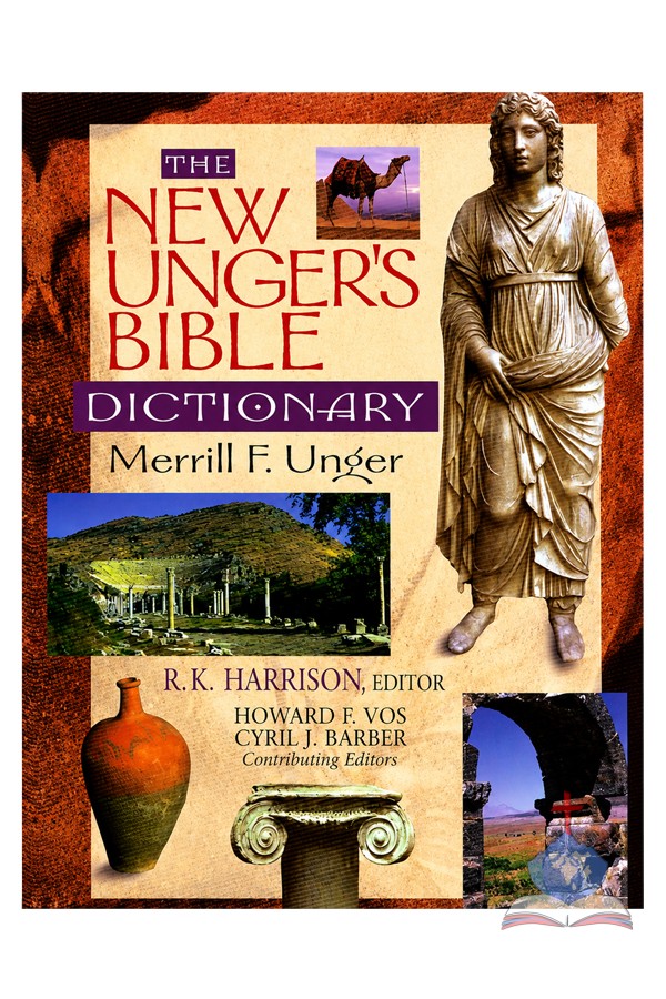 The New Unger's Bible  Dictionary
