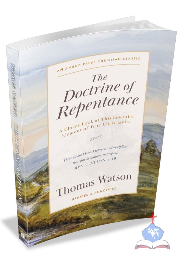 The Doctrine of Repentance: A Closer Look at This Essential Element of True Christianity